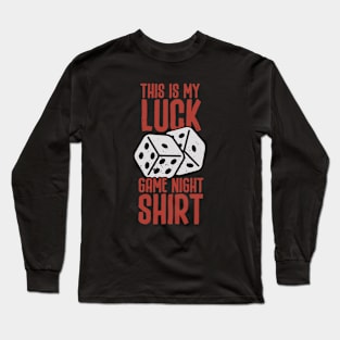 This Is My Luck Game Night Shirt Long Sleeve T-Shirt